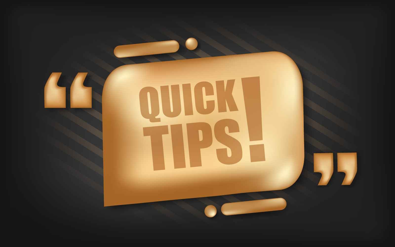 Quick tips gold speech bubble with quotation marks for advice